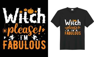 glücklich Halloween schön witchy und Party unheimlich Kostüm druckfertig Vektor T-Shirt. Hexe Bitte Ich bin fabelhaft