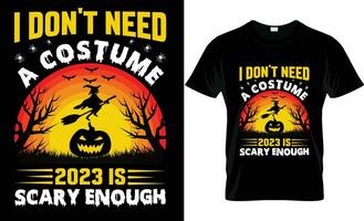 ich nicht brauchen ein Kostüm 2023 ist unheimlich genug Vektor, Vintage, Halloween T- Hemd Design vektor