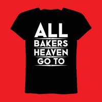 alle Bäcker gehen zu Himmel T-Shirt vektor