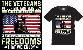 das Veteranen von aus Militär- Dienstleistungen haben stellen ihr Leben auf das Linie zu schützen das Freiheiten Das wir genießen amerikanisch Veteran T-Shirt Design Vektor Vorlage.
