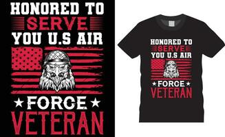 geehrt zu Dienen Sie uns Luft Macht Veteran amerikanisch Veteran T-Shirt Design Vektor Vorlage.