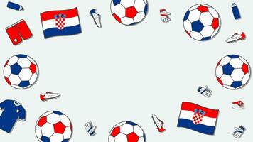 Fußball Hintergrund Design Vorlage. Fußball Karikatur Vektor Illustration. Turnier im Kroatien