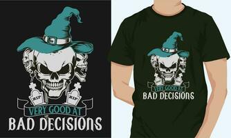 sehr gut beim Schlecht Entscheidungen, Halloween T-Shirt Design vektor