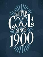 Super cool seit 1900. 1900 Geburtstag Typografie T-Shirt Design. vektor