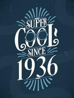 Super cool seit 1936. 1936 Geburtstag Typografie T-Shirt Design. vektor