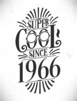 super Häftigt eftersom 1966. född i 1966 typografi födelsedag text design. vektor