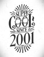 super Häftigt eftersom 2001. född i 2001 typografi födelsedag text design. vektor