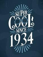 super Häftigt eftersom 1934. 1934 födelsedag typografi tshirt design. vektor