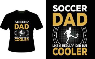 Fußball Papa mögen ein regulär Papa aber Kühler oder Papa Papa T-Shirt Design oder Vater Tag t Hemd Design vektor