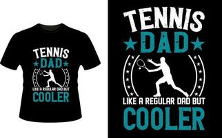 tennis pappa tycka om en regelbunden pappa men kylare eller pappa pappa tshirt design eller far dag t skjorta design vektor