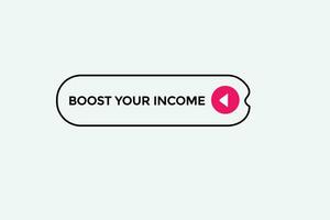 Neu Boost Ihre Einkommen modern, Webseite, klicken Taste, eben, Zeichen, Rede, Blase Banner, vektor