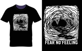 rädsla Nej känsla t-shirt skriva ut vektor design