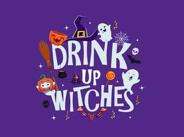 Halloween Urlaub Zitat trinken oben Hexen vektor