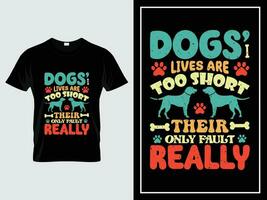 Hund Typografie t Hemd Design Vektor Zitat Jahrgang, Hunde Leben sind auch kurz ihr nur Fehler Ja wirklich