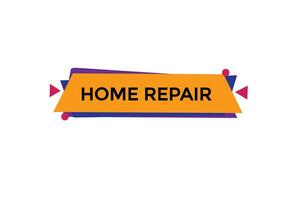 Neu Zuhause Reparatur modern, Webseite, klicken Taste, eben, Zeichen, Rede, Blase Banner, vektor