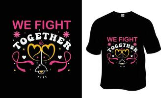 retro, vi bekämpa tillsammans, bröst cancer medvetenhet t-shirt design. redo till skriva ut för kläder, affisch, och illustration. modern, enkel, text t-shirt vektor