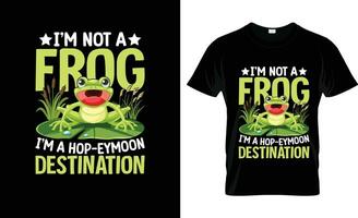 jag är inte en groda jag är en hopp eymoon destination färgrik grafisk t-shirt, t-shirt skriva ut attrapp vektor