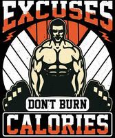 Ausreden nicht brennen Kalorien Fitnessstudio t Hemd Design vektor