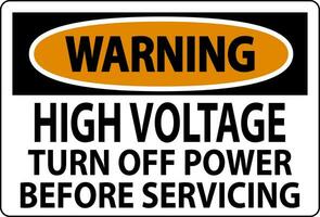 Warnung Zeichen hoch Stromspannung Wende aus Leistung Vor Wartung vektor