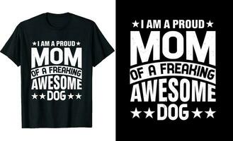 Ich bin ein stolz Mama von ein ausflippen genial Hund oder Mama t Hemd Design oder Hund t Hemd Design vektor