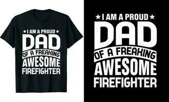 jag är en stolt pappa av en freaking grymt bra brandman eller pappa t skjorta design eller brandman t skjorta design vektor