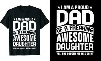 Ich bin ein stolz Papa von ein ausflippen genial Tochter oder Papa t Hemd Design oder Tochter t Hemd Design vektor