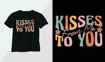 Küsse von mich zu Sie - - retro groovig inspirierend T-Shirt Design mit retro Stil vektor
