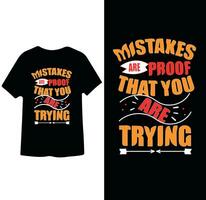 misstag är bevis den där du är påfrestande motiverande t skjorta design vektor