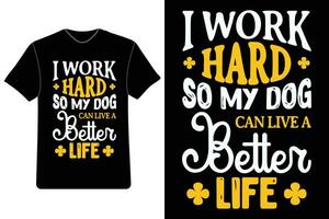Hund T-Shirt Design, komisch Hund T-Shirt, Hund Liebhaber Shirt, süß Hündchen Tee, Hund Zitat Shirt. vektor
