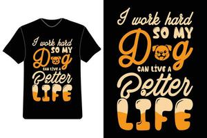 Hund T-Shirt Design, komisch Hund T-Shirt, Hund Liebhaber Shirt, süß Hündchen Tee, Hund Zitat Shirt. vektor