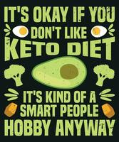 den är Okej om du do inte tycka om keto diet den är snäll av en smart vektor