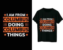 jag am från columbus håller på med columbus saker columbus tshirt design vektor