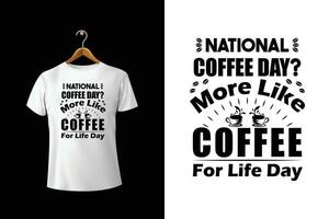 National Kaffee Tag Mehr mögen Kaffee zum Leben Tag T-Shirt Vektor Design