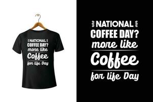 nationell kaffe dag Mer tycka om kaffe för liv dag t-shirt typografi design vektor
