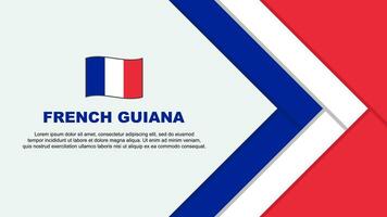 Französisch Guayana Flagge abstrakt Hintergrund Design Vorlage. Französisch Guayana Unabhängigkeit Tag Banner Karikatur Vektor Illustration. Karikatur