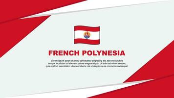 Französisch Polynesien Flagge abstrakt Hintergrund Design Vorlage. Französisch Polynesien Unabhängigkeit Tag Banner Karikatur Vektor Illustration. Französisch Polynesien