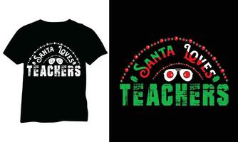 Santa liebt Lehrer Hemd Lehrer Hemd fröhlich Weihnachten Weihnachten Lehrer Geschenk eps Vektor Design