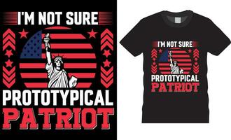 jag är inte Säker prototypisk patriot, typografi oss veteran- t-shirt design vektor