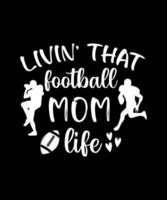 Leben Das Fußball Mama Leben T-Shirt Design vektor