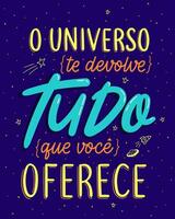 inspirierend Poster Phrase im Portugiesisch. Übersetzung - - das Universum gibt Sie zurück alles Sie Angebot. vektor