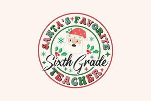 Santa's Liebling sechste Klasse Lehrer Weihnachten retro Typografie T-Shirt Design vektor