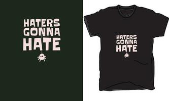 t-shirt vektor design hatare kommer att hata i ord.