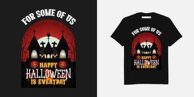 zum etwas von uns Halloween ist täglich T-Shirt Design, Halloween T-Shirt Design vektor