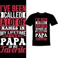 jag har varit kallad en massa av namn i min livstid men pappa är min favorit, lycka gåva för far, favorit pappa text skjorta vektor