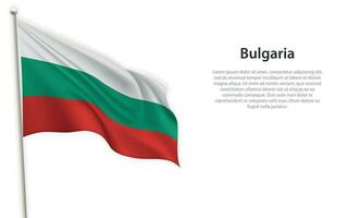 winken Flagge von Bulgarien auf Weiß Hintergrund. Vorlage zum Unabhängigkeit Tag vektor