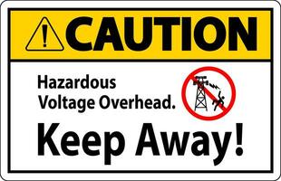 Vorsicht Zeichen gefährlich Stromspannung Overhead - - behalten Weg vektor