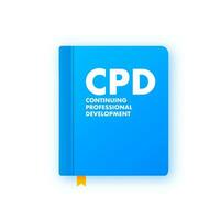 cpd fortlöpande professionell utveckling akronym. företag begrepp bakgrund. vektor