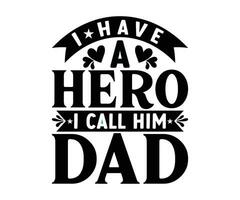 jag ha en hjälte, jag ring upp honom pappa- fars dag t-shirt design, hand dragen text fras, kalligrafi t-shirt design, isolerat på vit bakgrund, vektor