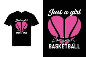 gerade ein Mädchen Wer liebt Basketball komisch Basketball Geschenk T-Shirt vektor