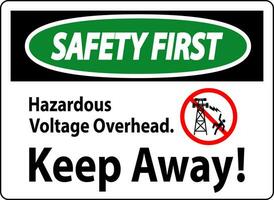 Sicherheit zuerst Zeichen gefährlich Stromspannung Overhead - - behalten Weg vektor